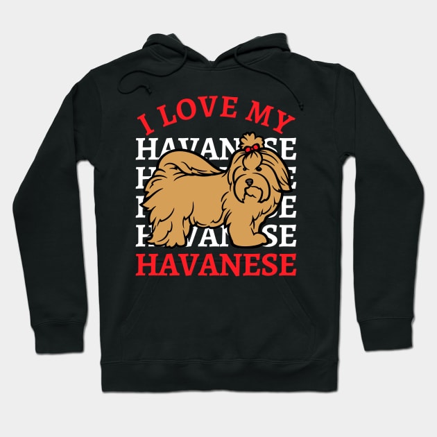 I love my Havanese Life is better with my dogs Dogs I love all the dogs Hoodie by BoogieCreates